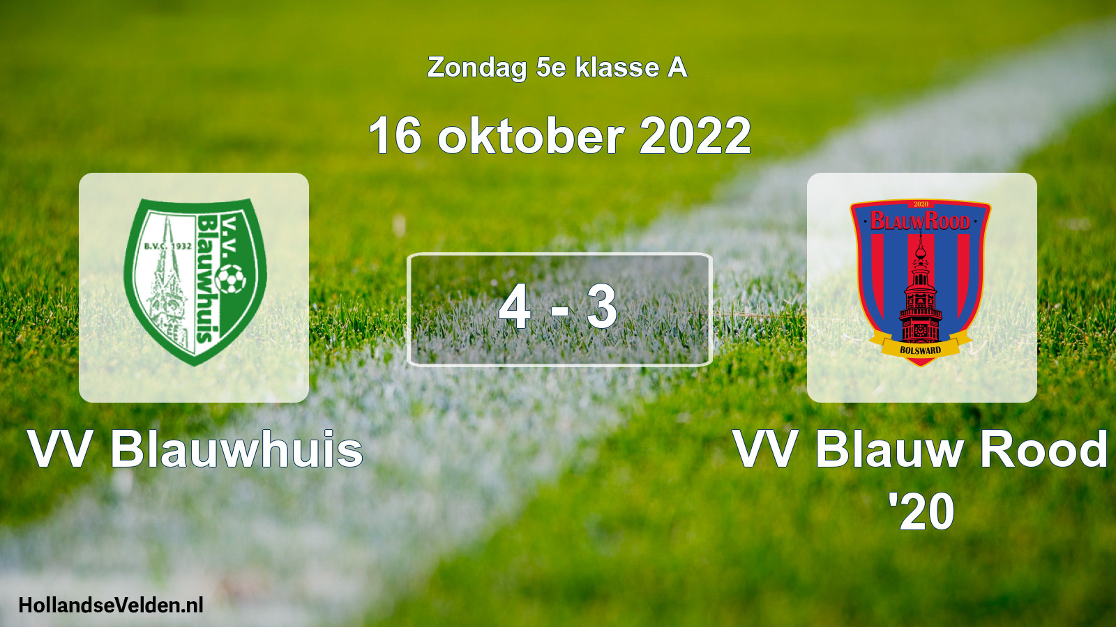 Total number of matches played: VV Blauwhuis - VV Blauw Rood '20 4 - 3 (16 October 2022)