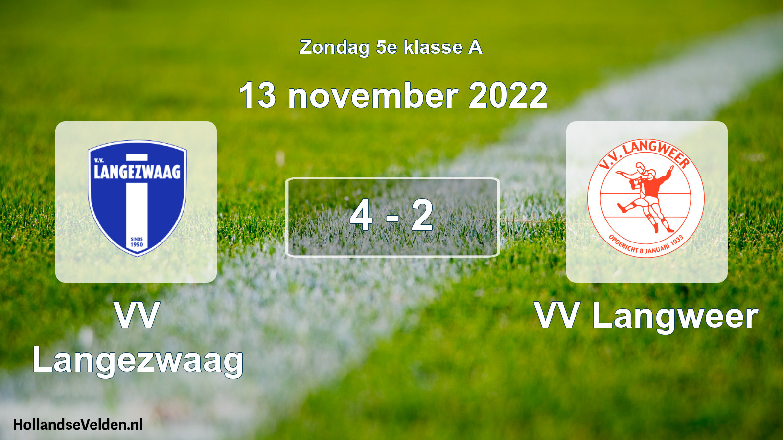 Total number of matches played: VV Langezwaag - VV Langweer 4 - 2 (13 November 2022)