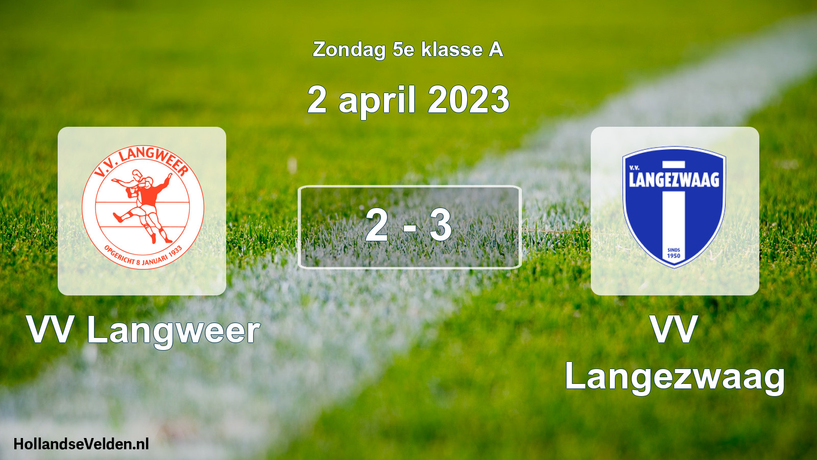 Total number of matches played: VV Langweer - VV Langezwaag 2 - 3 (2 April 2023)