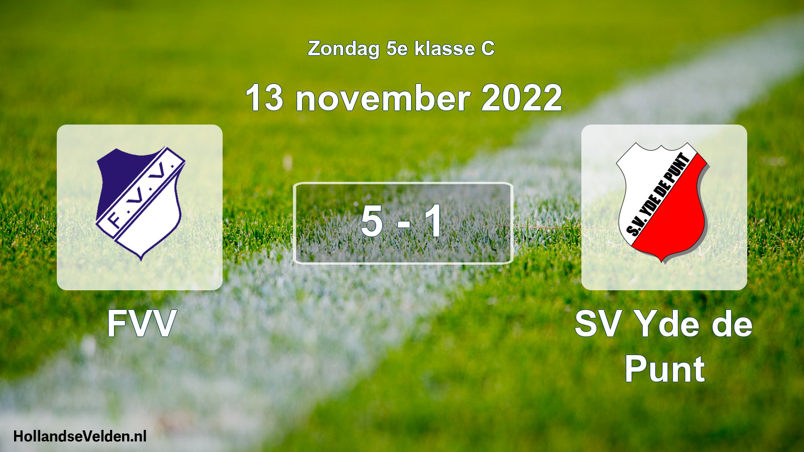 Total number of matches played: FVV - SV Yde de Punt 5 - 1 (13 November 2022)