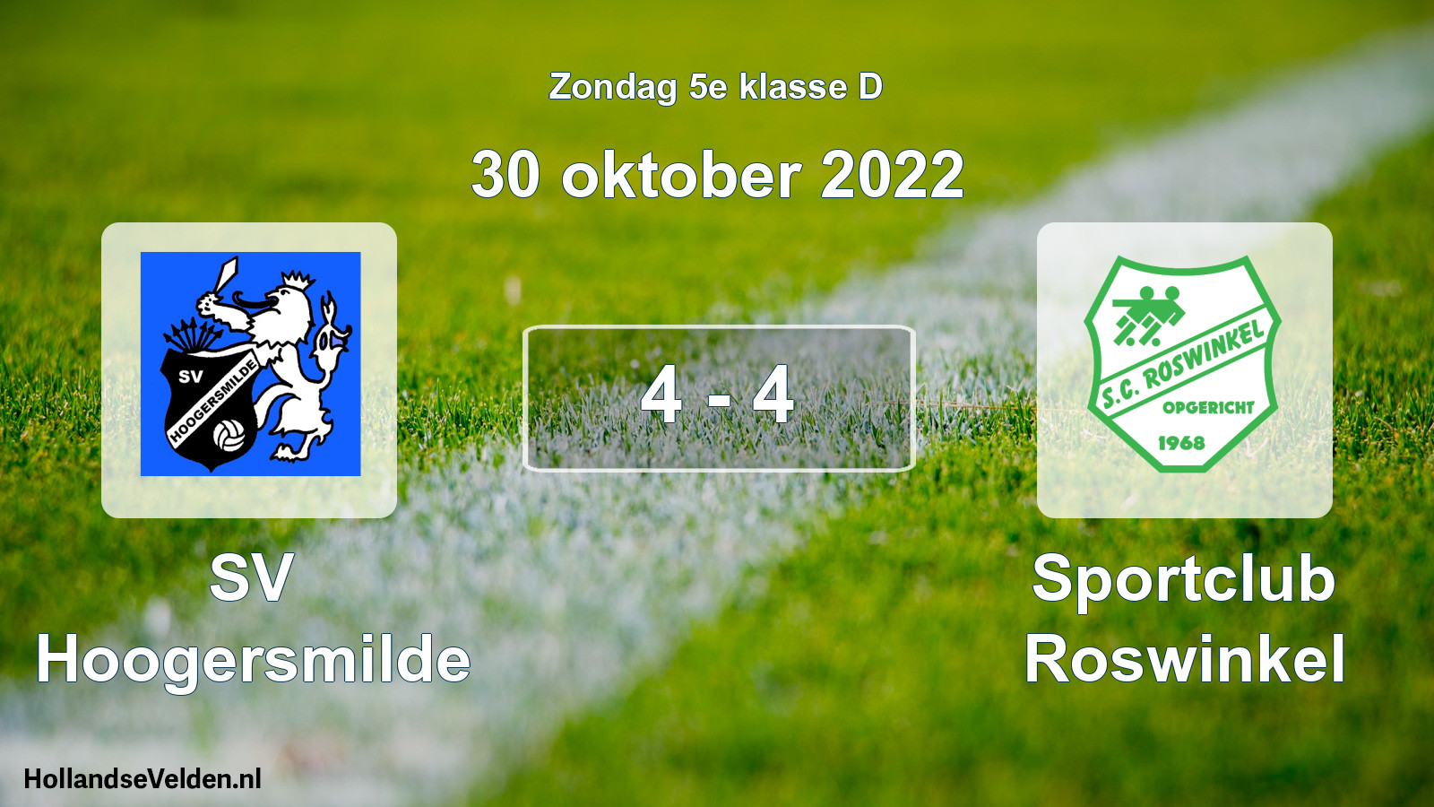 Total number of matches played: SV Hoogersmilde - Sportclub Roswinkel 4 - 4 (30 October 2022)