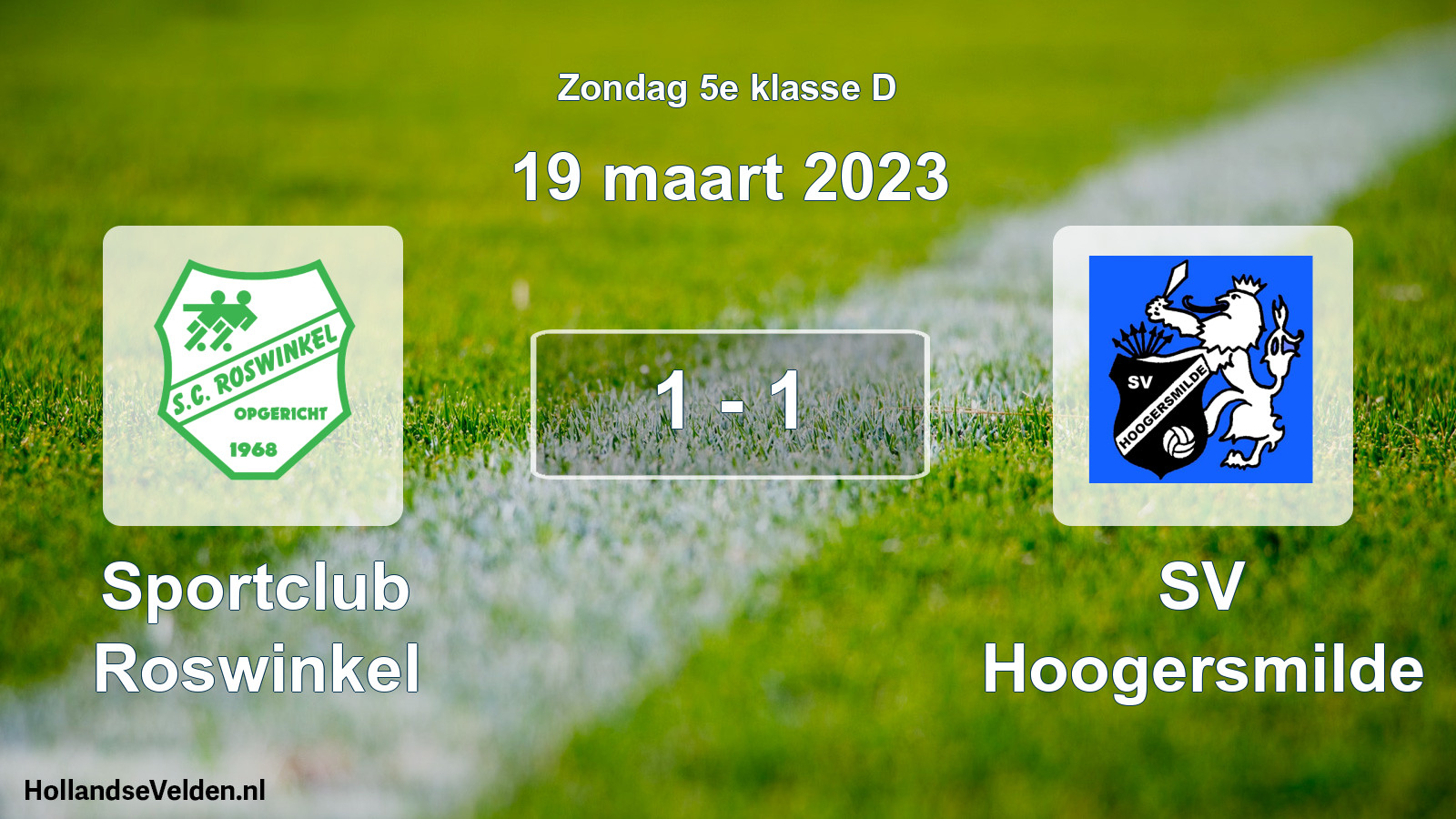 Total number of matches played: Sportclub Roswinkel - SV Hoogersmilde 1 - 1 (19 March 2023)