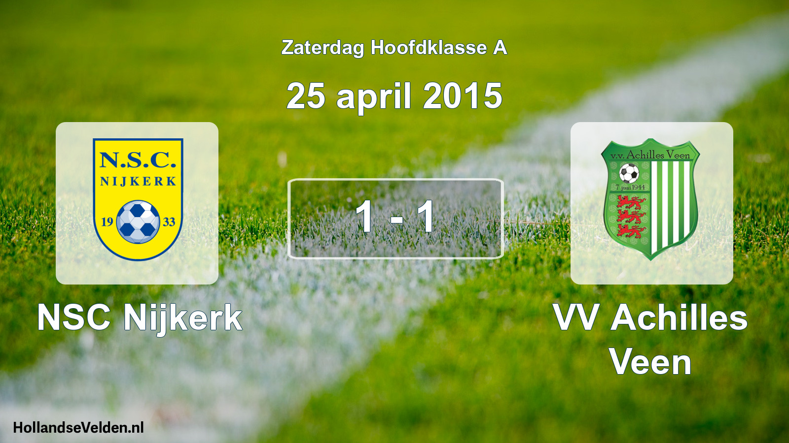 Total number of matches played: NSC Nijkerk - VV Achilles Veen 1 - 1 (25 April 2015)