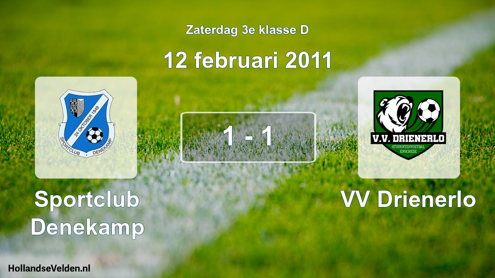 Total number of matches played: Sportclub Denekamp - VV Drienerlo 1 - 1 (12 February 2011)