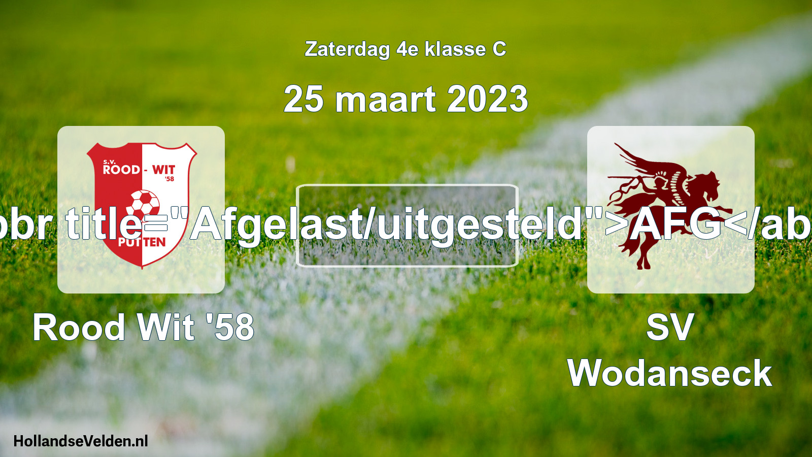 Scheduled Match: Rood Wit '58 - SV Wodanseck (25 March 2023)