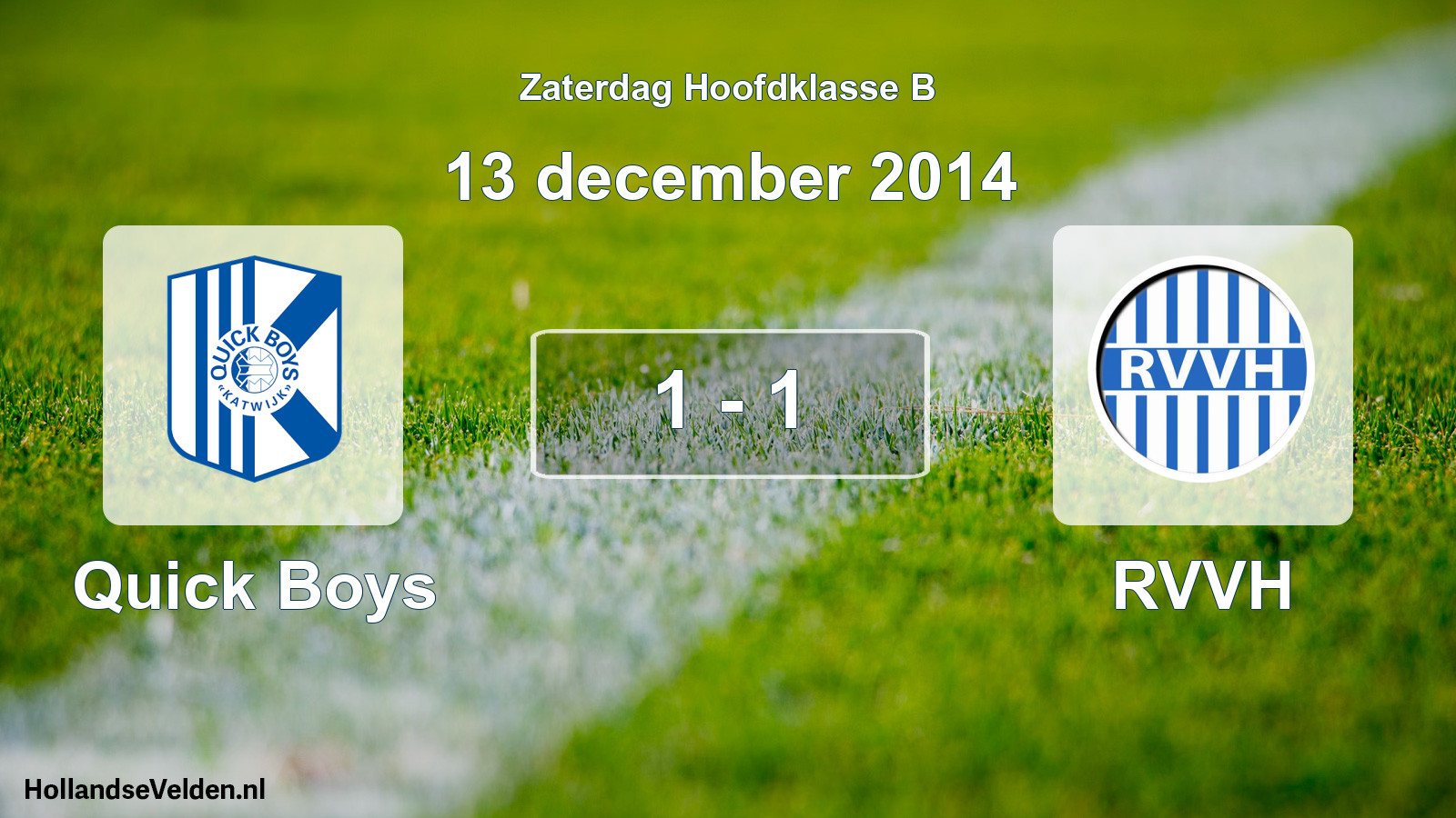 Total number of matches played: Quick Boys - RVVH 1 - 1 (13 December 2014)