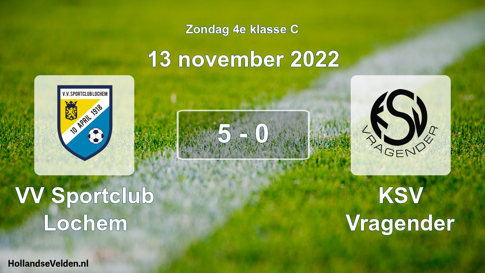 Total number of matches played: VV Sportclub Lochem - KSV Vragender 5 - 0 (13 November 2022)