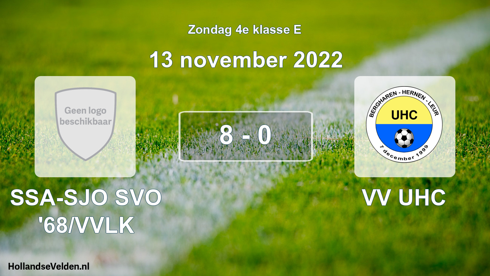Total number of matches played: SSA-SJO SVO '68/VVLK - VV UHC 8 - 0 (13 November 2022)