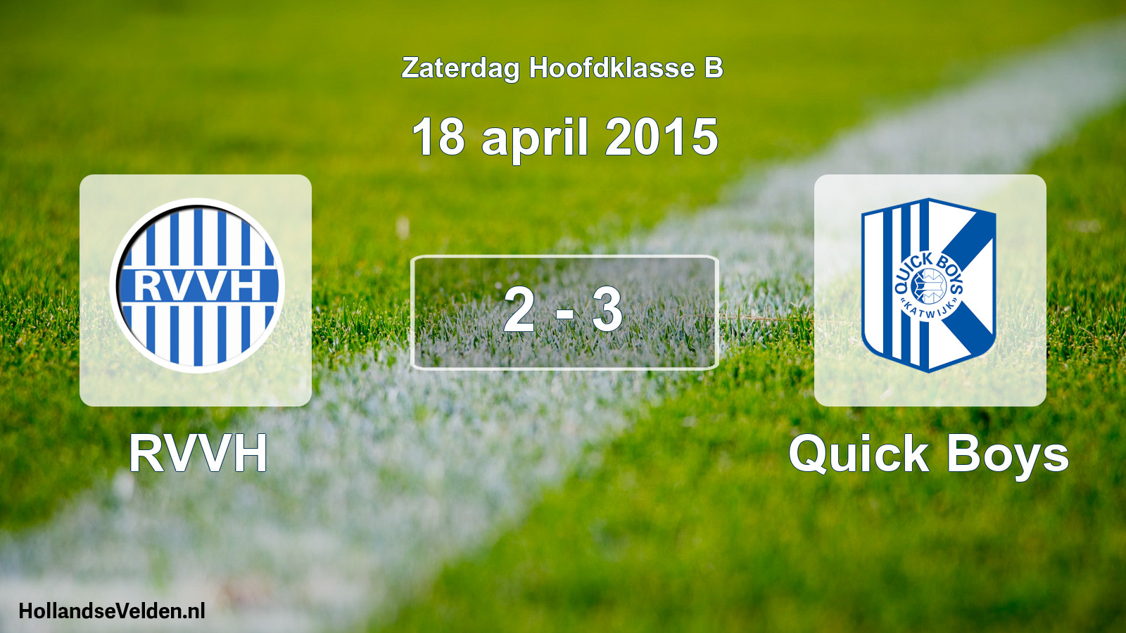 Total number of matches played: RVVH - Quick Boys 2 - 3 (18 April 2015)