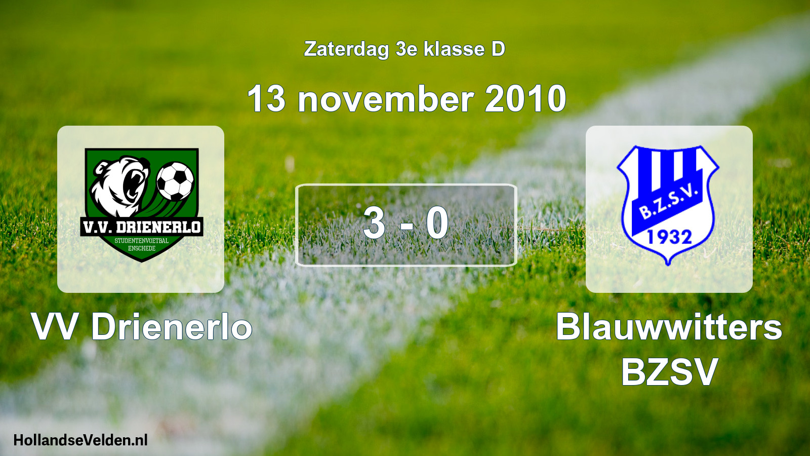Total number of matches played: VV Drienerlo - Blauwwitters BZSV 3 - 0 (13 November 2010)