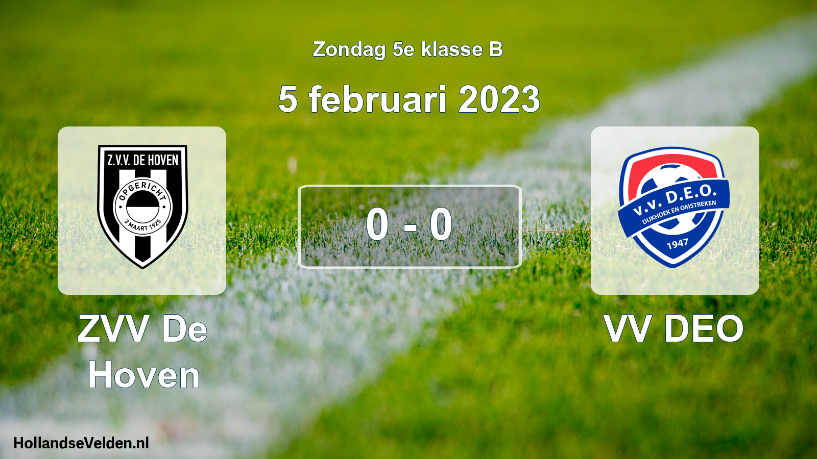 Total number of matches played: ZVV De Hoven - VV DEO 0 - 0 (5 February 2023)