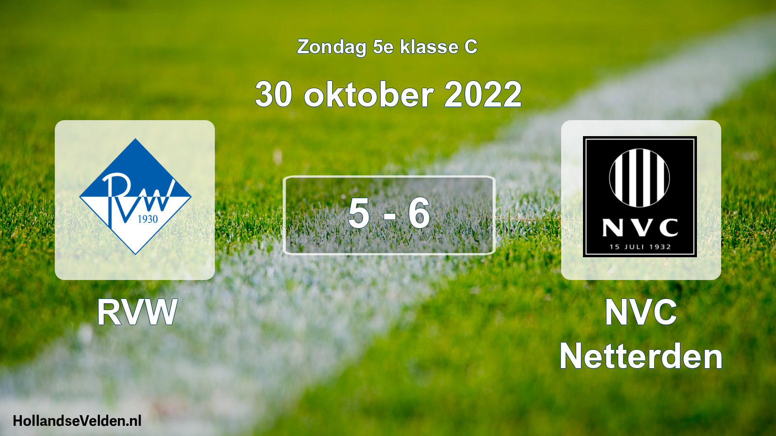 Total number of matches played: RVW - NVC Netterden 5 - 6 (30 October 2022)