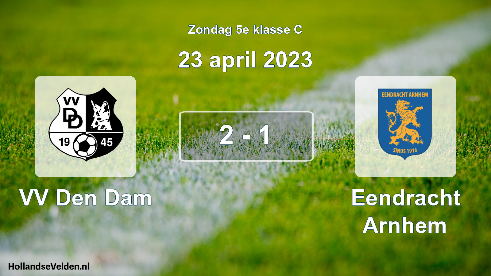 Total number of matches played: VV Den Dam - Eendracht Arnhem 2 - 1 (23 April 2023)