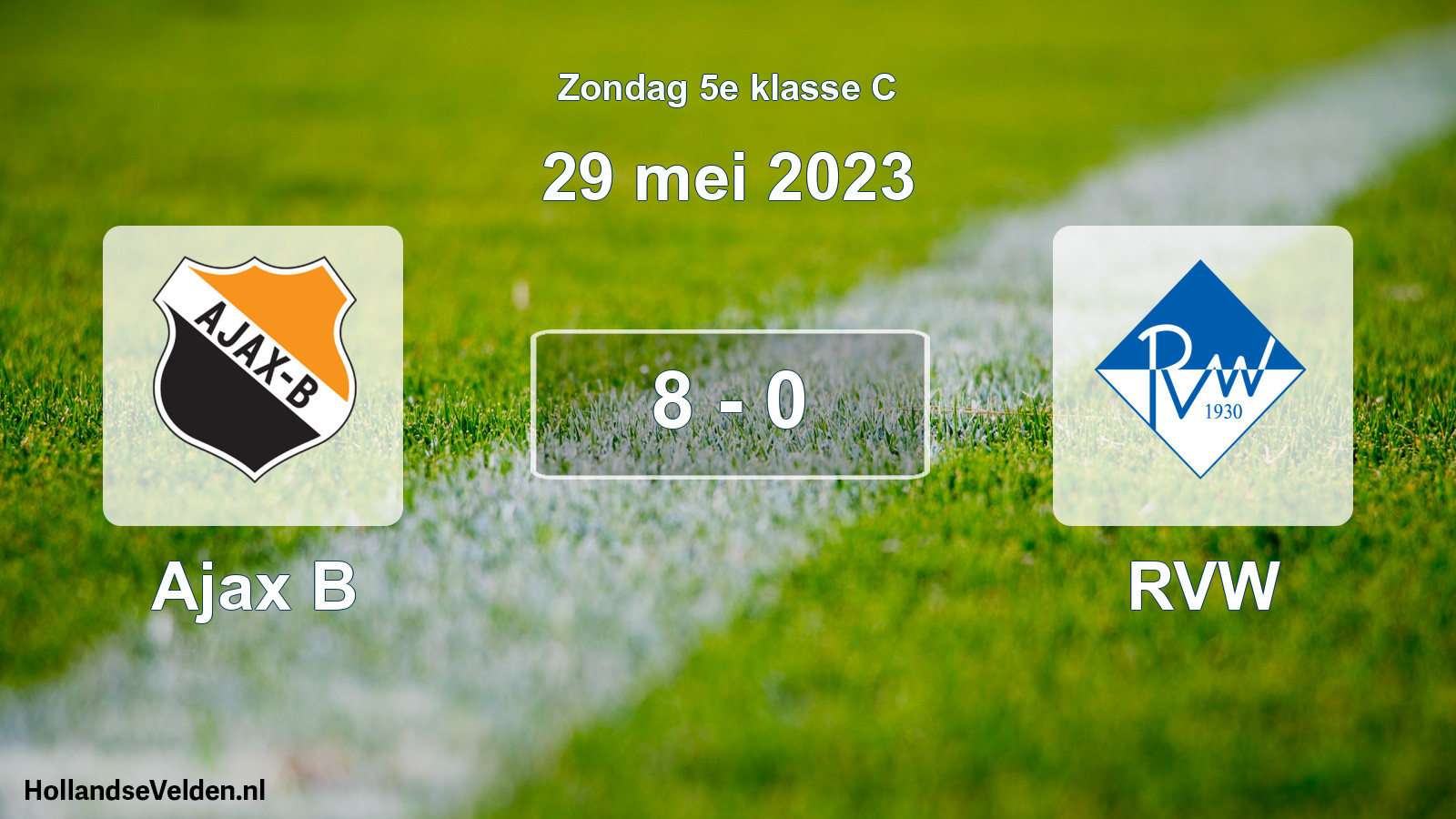 Total number of matches played: Ajax B - RVW 8 - 0 (29 May 2023)