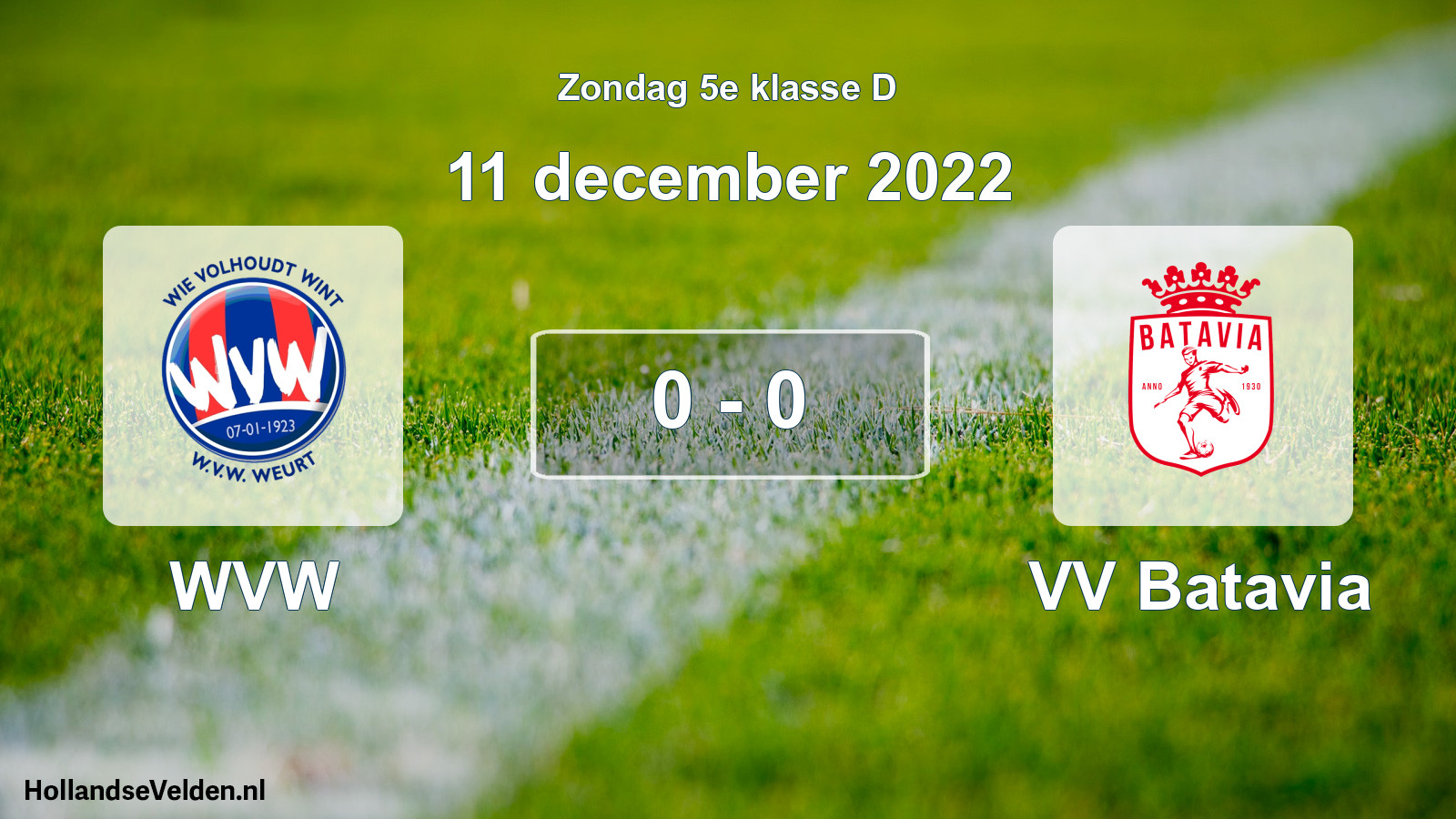 Total number of matches played: WVW - VV Batavia 0 - 0 (11 December 2022)