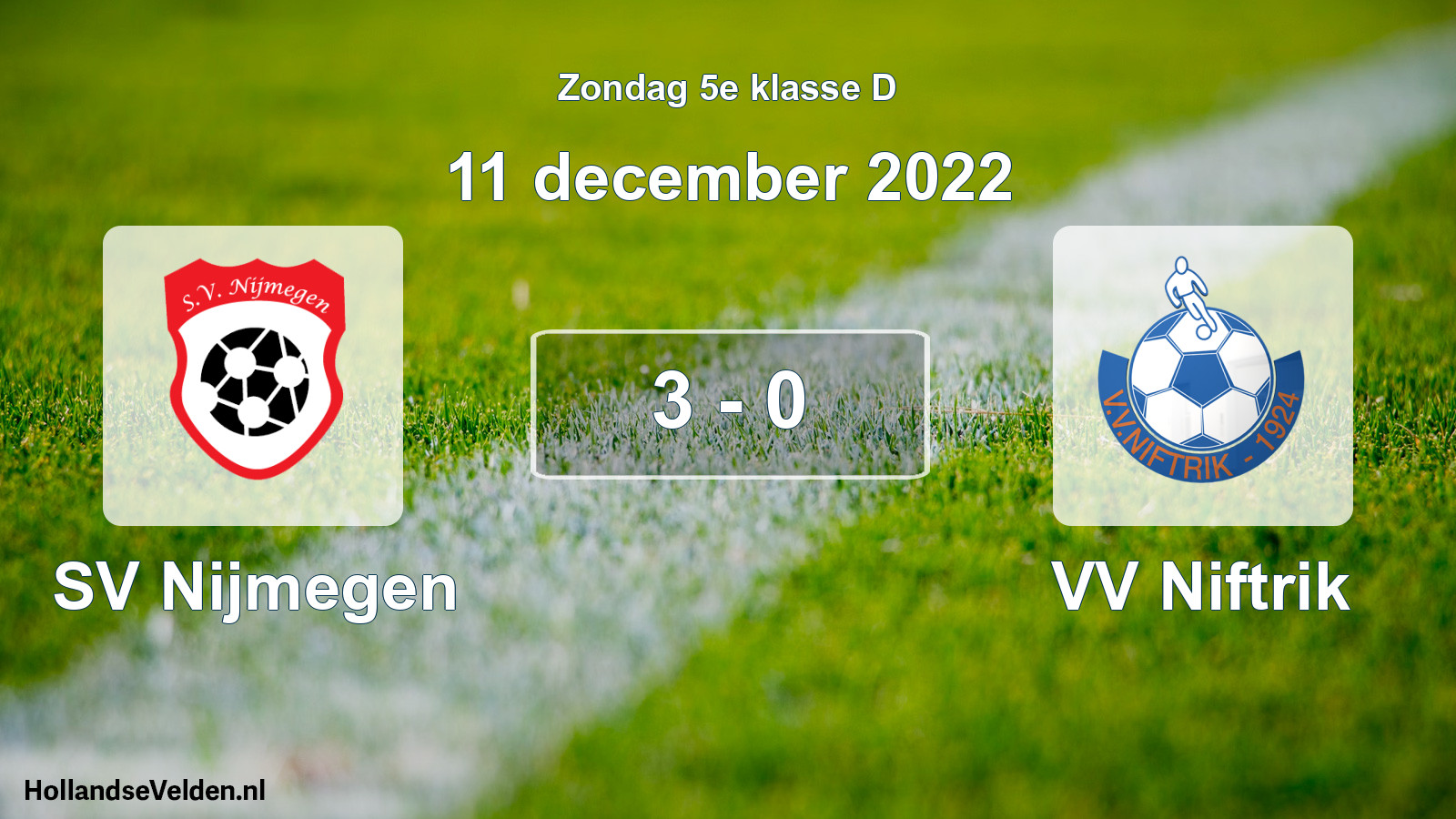 Total number of matches played: SV Nijmegen - VV Niftrik 3 - 0 (11 December 2022)