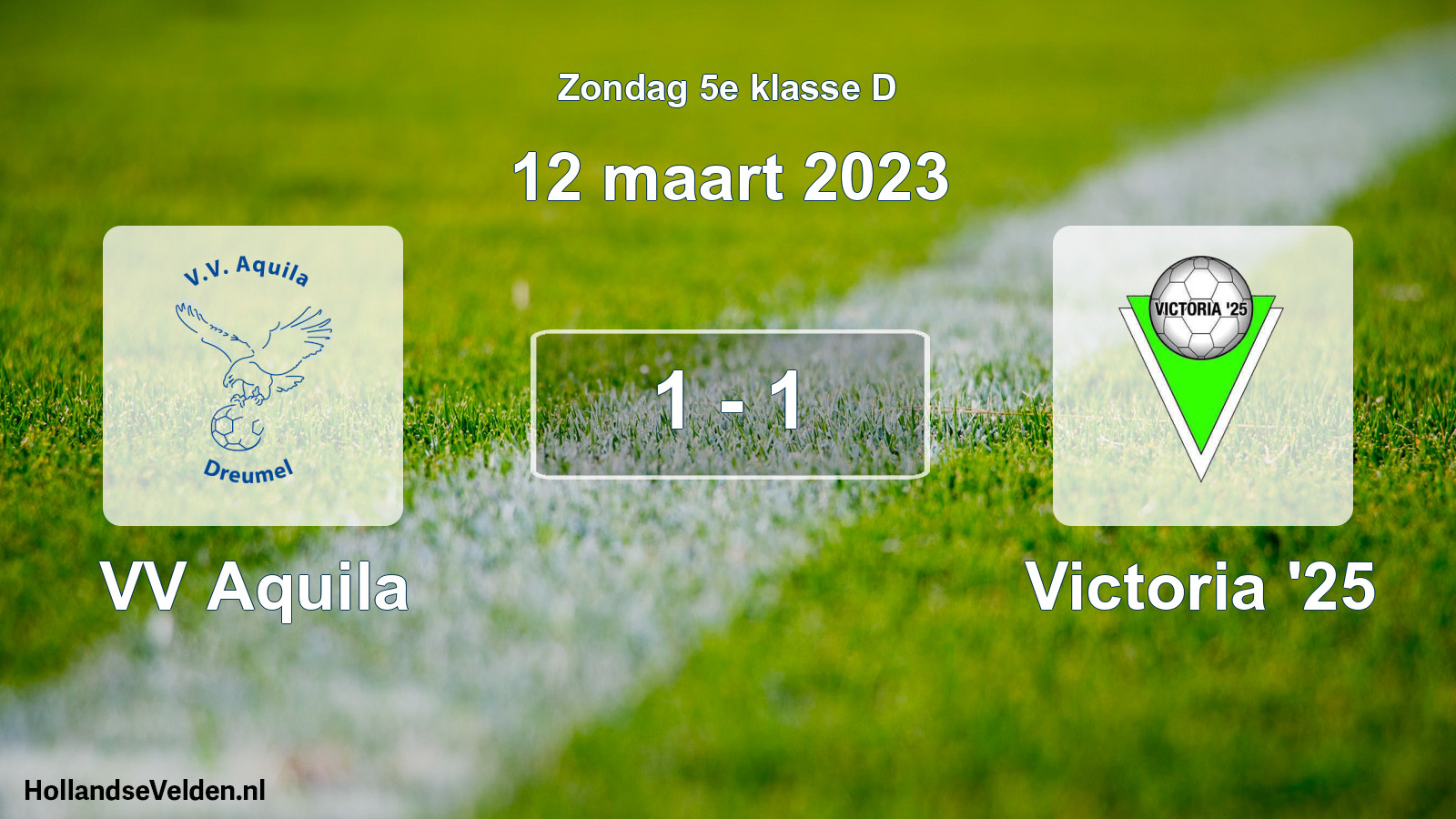 Total number of matches played: VV Aquila - Victoria '25 1 - 1 (12 March 2023)