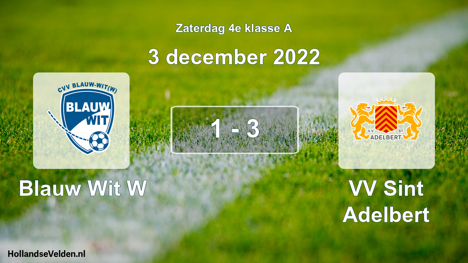 Total number of matches played: Blauw Wit W - VV Sint Adelbert 1 - 3 (3 December 2022)