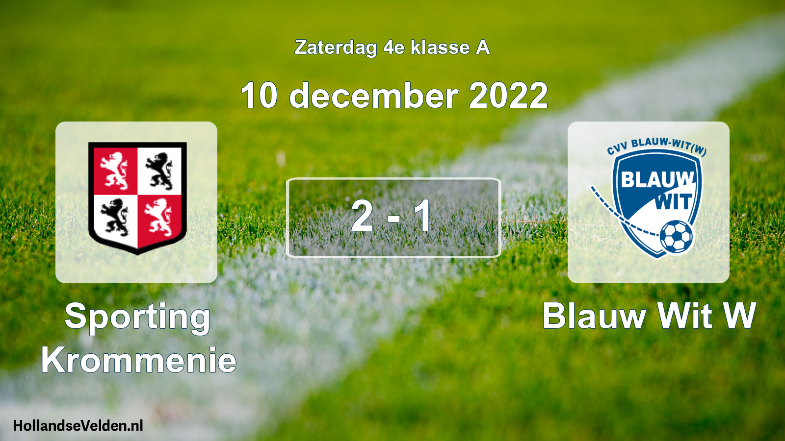 Total number of matches played: Sporting Krommenie - Blauw Wit W 2 - 1 (10 December 2022)