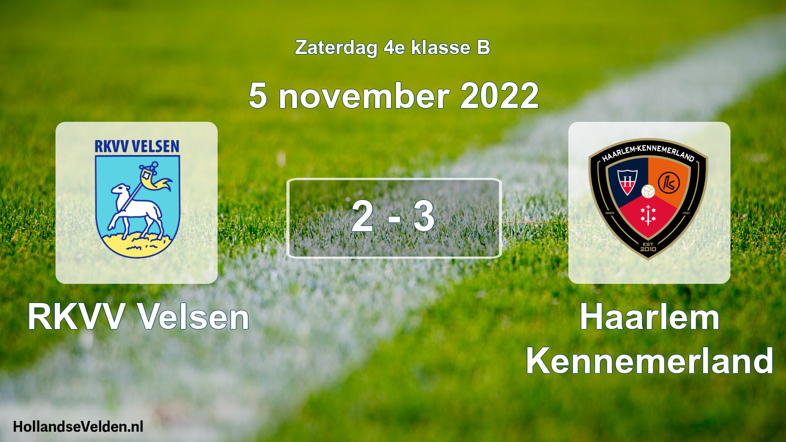 Total number of matches played: RKVV Velsen - Haarlem Kennemerland 2 - 3 (5 November 2022)
