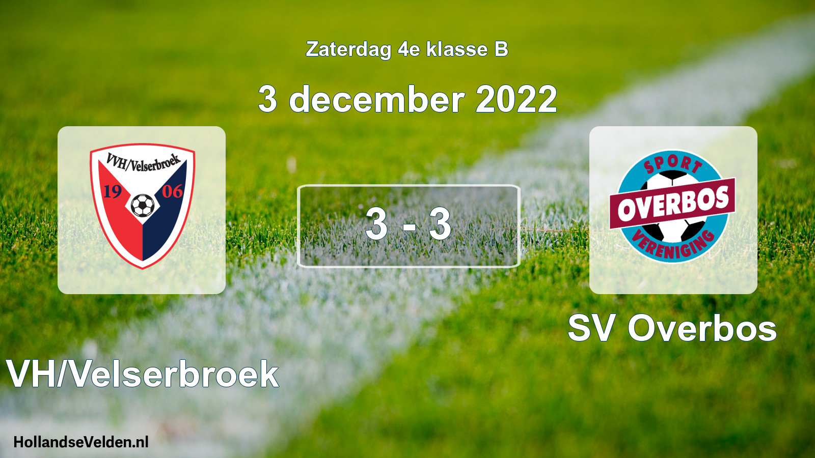 Total number of matches played: VVH/Velserbroek - SV Overbos 3 - 3 (3 December 2022)