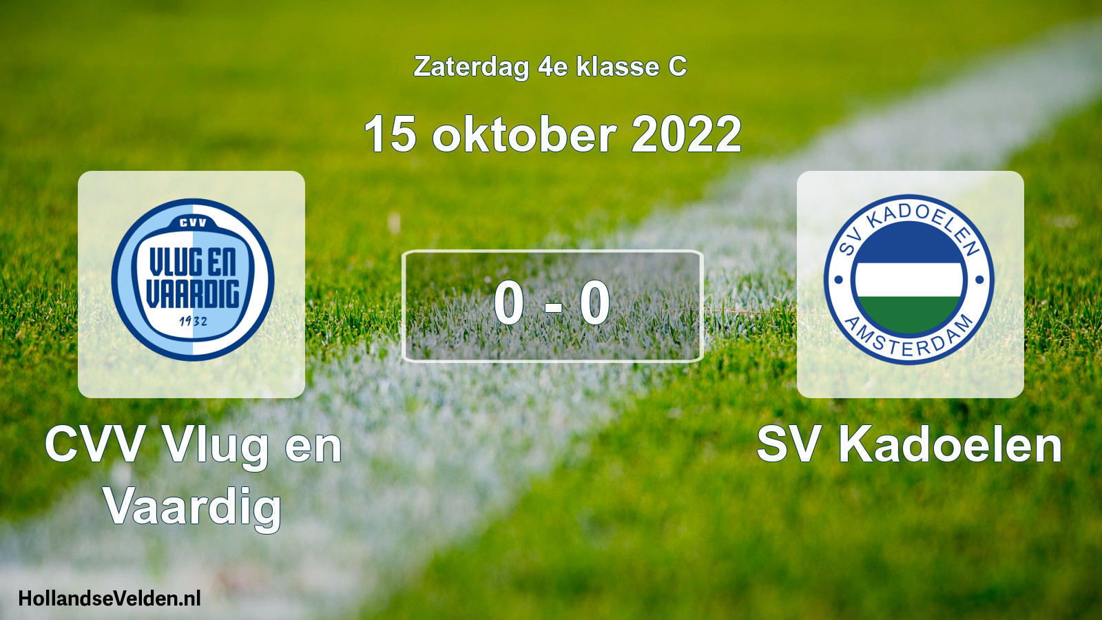 Total number of matches played: CVV Vlug en Vaardig - SV Kadoelen 0 - 0 (15 October 2022)