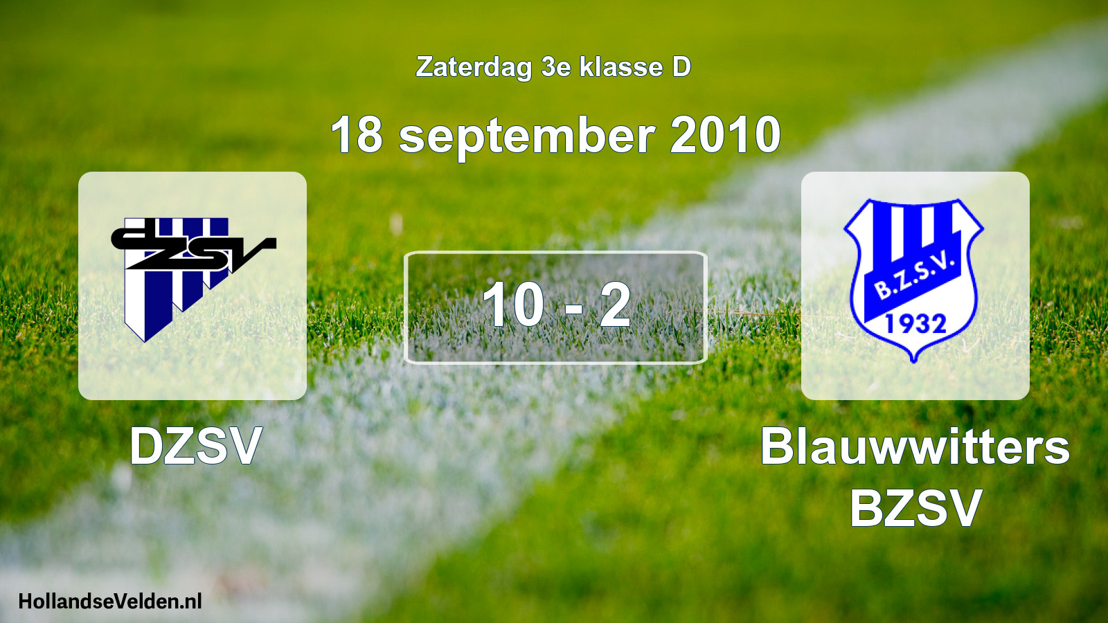 Total number of matches played: DZSV - Blauwwitters BZSV 10 - 2 (18 September 2010)