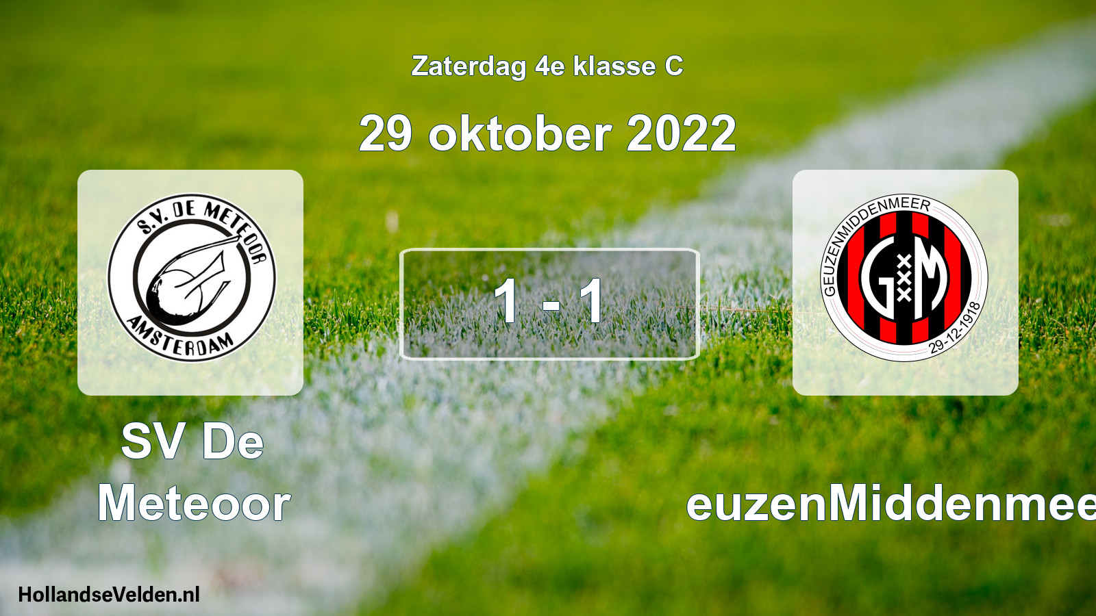 Total number of matches played: SV De Meteoor - GeuzenMiddenmeer 1 - 1 (29 October 2022)