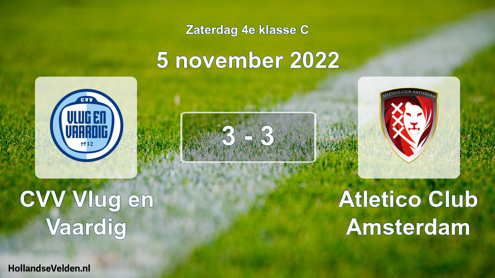 Total number of matches played: CVV Vlug en Vaardig - Atletico Club Amsterdam 3 - 3 (5 November 2022)