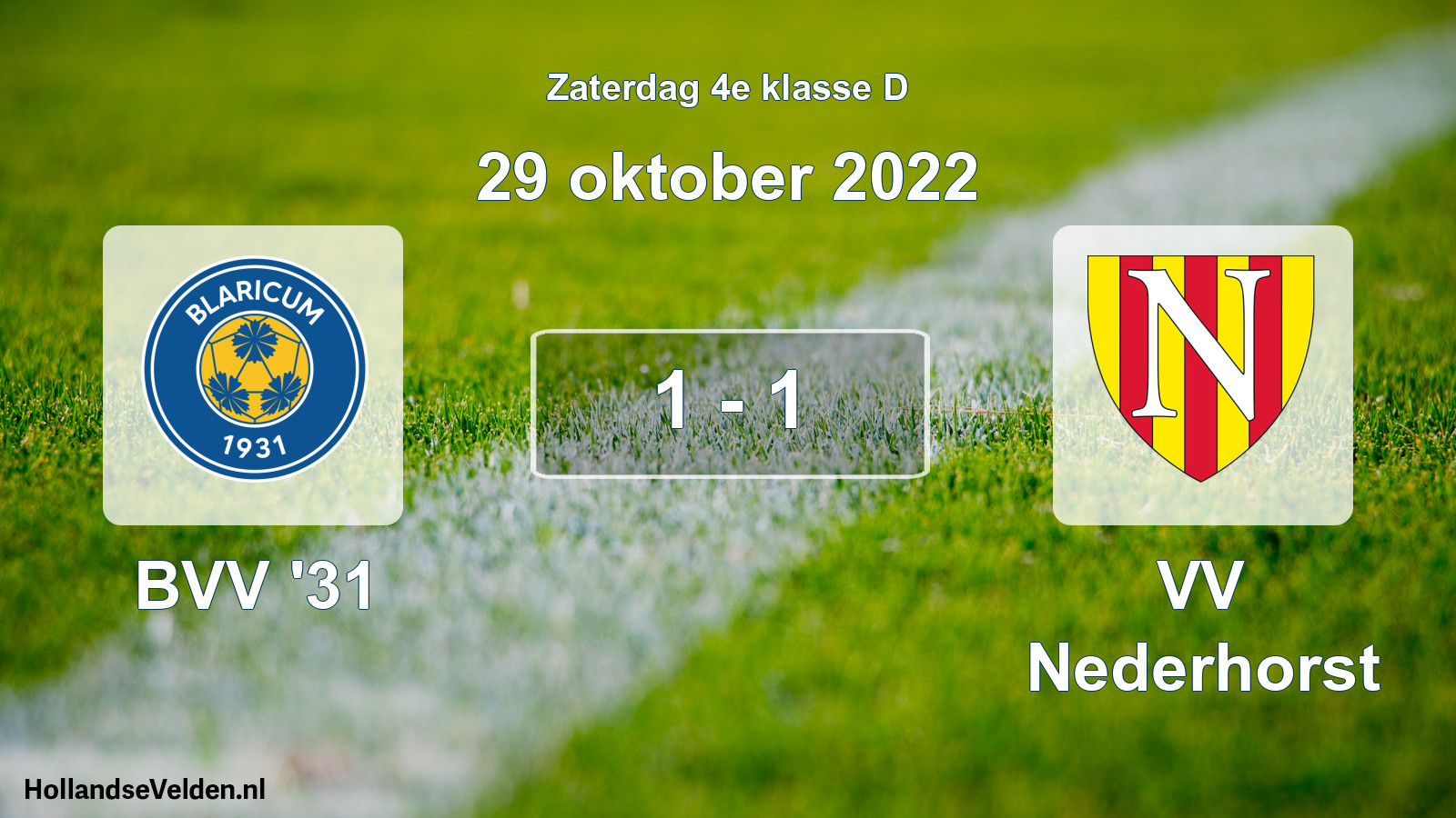 Total number of matches played: BVV '31 - VV Nederhorst 1 - 1 (29 October 2022)