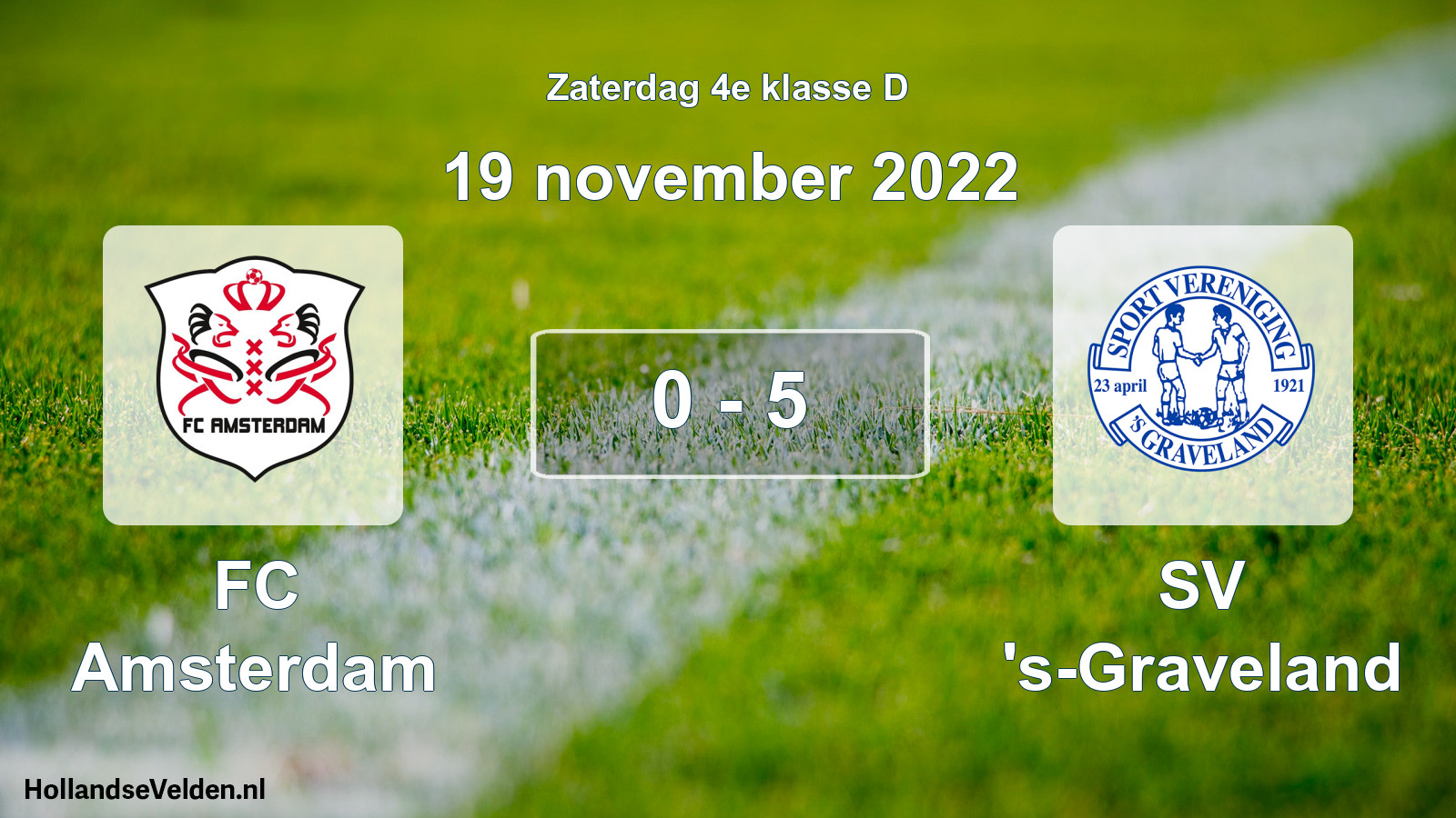 Total number of matches played: FC Amsterdam - SV 's-Graveland 0 - 5 (19 November 2022)