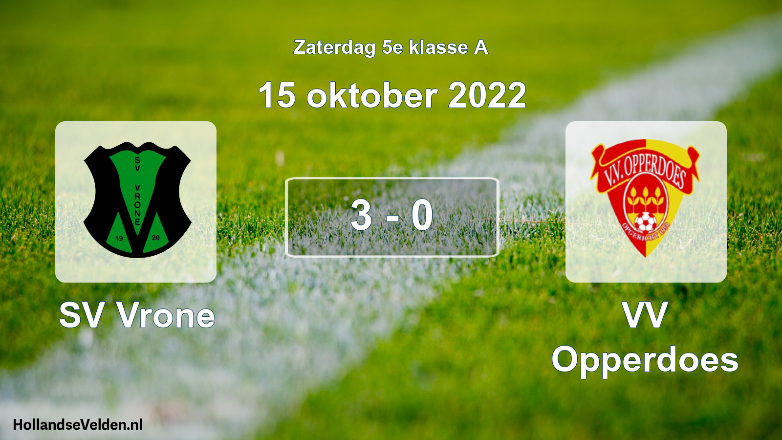 Total number of matches played: SV Vrone - VV Opperdoes 3 - 0 (15 October 2022)