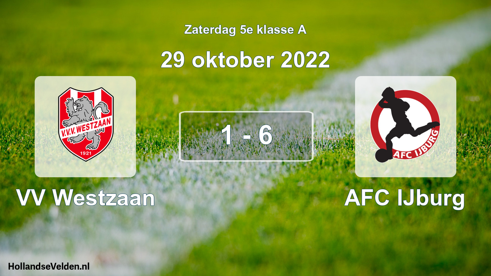 Total number of matches played: VV Westzaan - AFC IJburg 1 - 6 (29 October 2022)