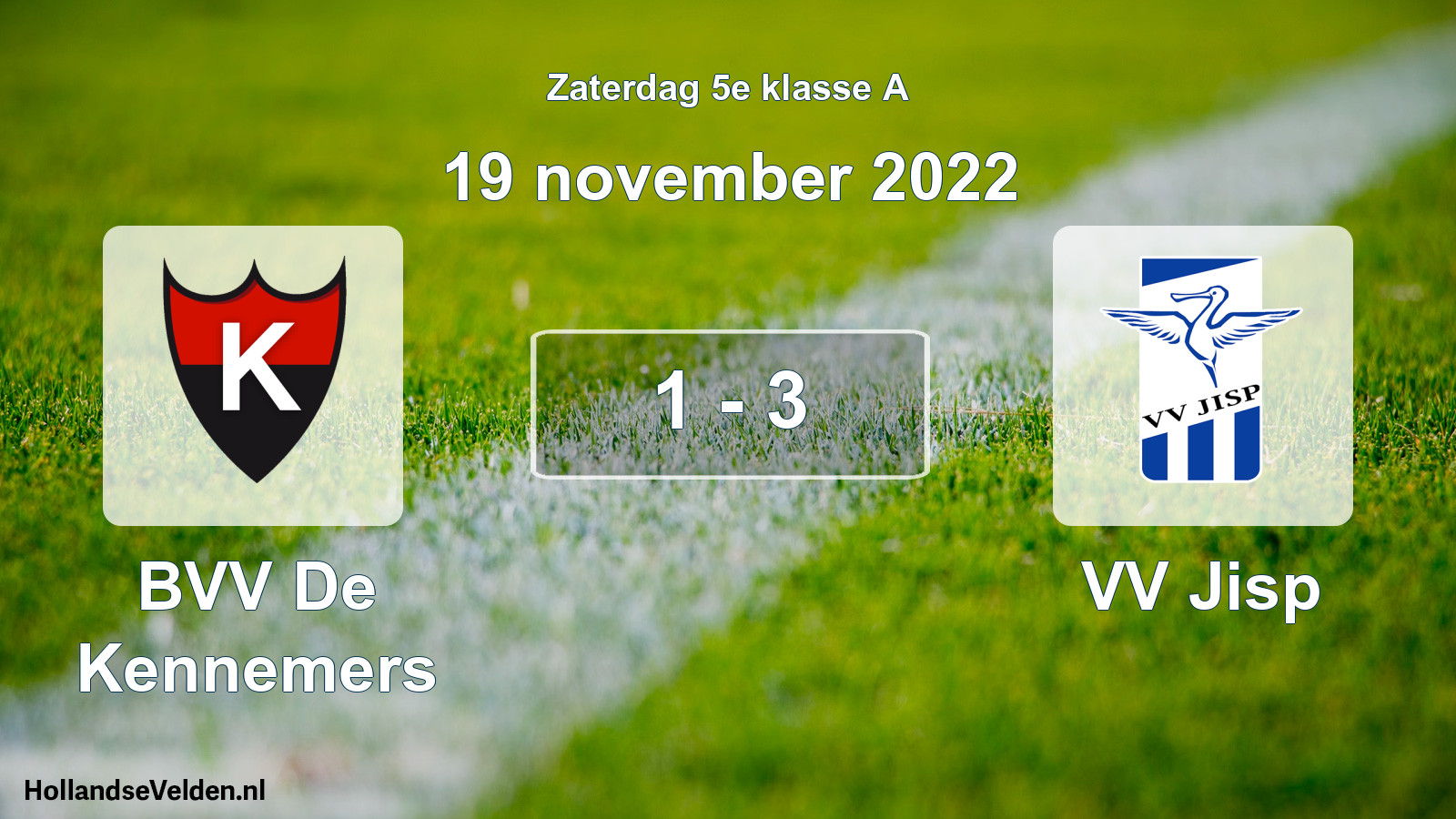 Total number of matches played: BVV De Kennemers - VV Jisp 1 - 3 (19 November 2022)