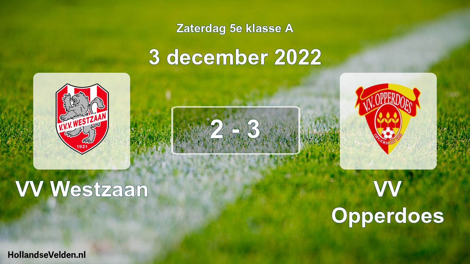Total number of matches played: VV Westzaan - VV Opperdoes 2 - 3 (3 December 2022)