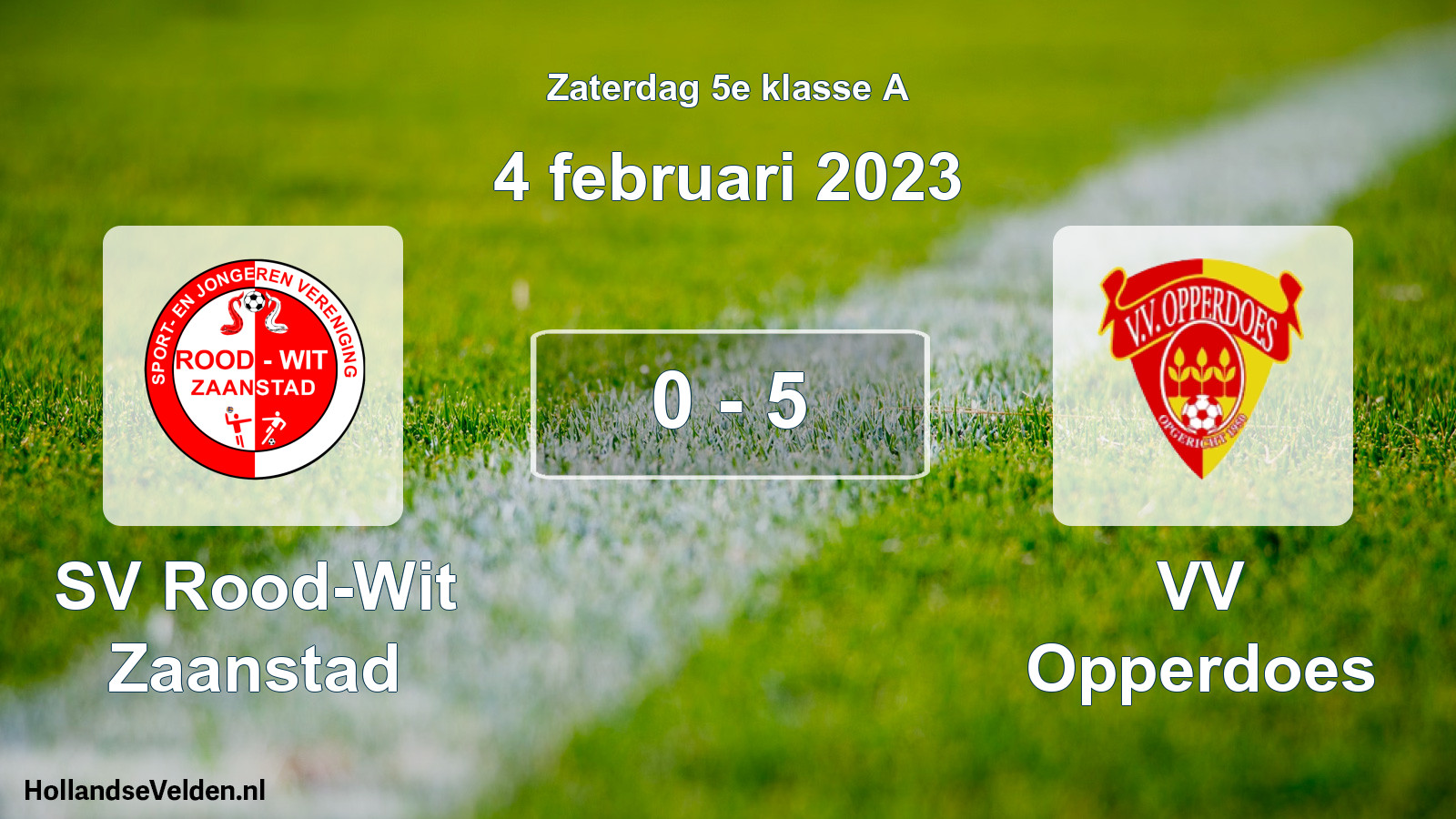 Total number of matches played: SV Rood-Wit Zaanstad - VV Opperdoes 0 - 5 (4 February 2023)