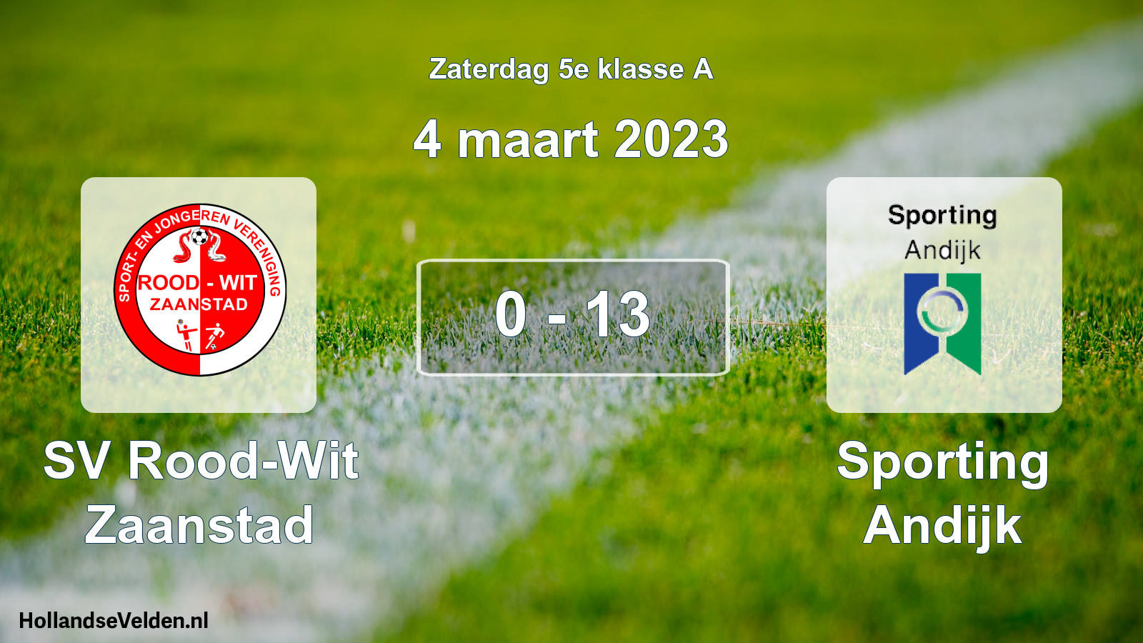 Total number of matches played: SV Rood-Wit Zaanstad - Sporting Andijk 0 - 13 (4 March 2023)