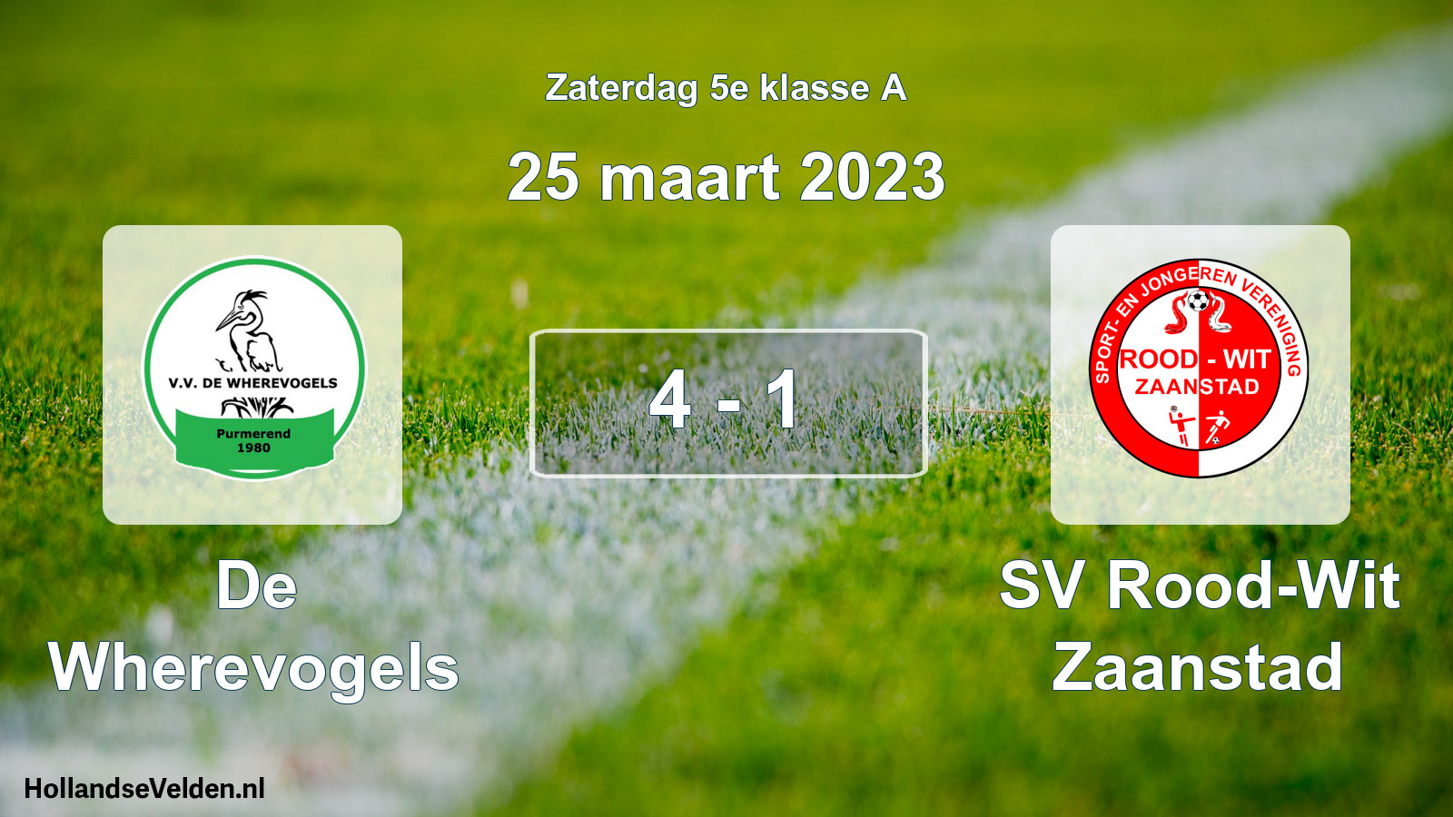 Total number of matches played: De Wherevogels - SV Rood-Wit Zaanstad 4 - 1 (25 March 2023)