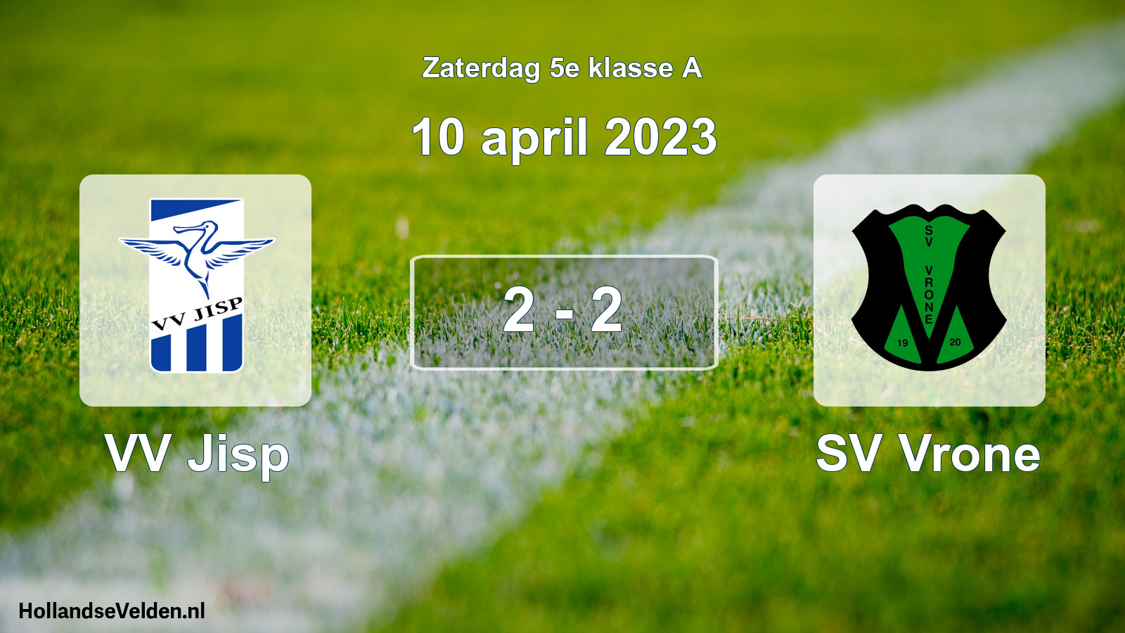Total number of matches played: VV Jisp - SV Vrone 2 - 2 (10 April 2023)