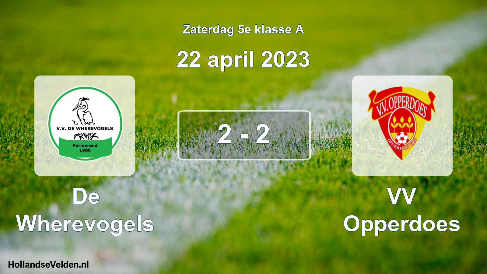 Total number of matches played: De Wherevogels - VV Opperdoes 2 - 2 (22 April 2023)