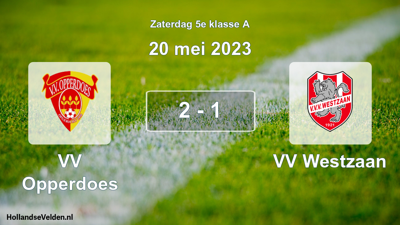 Total number of matches played: VV Opperdoes - VV Westzaan 2 - 1 (20 May 2023)