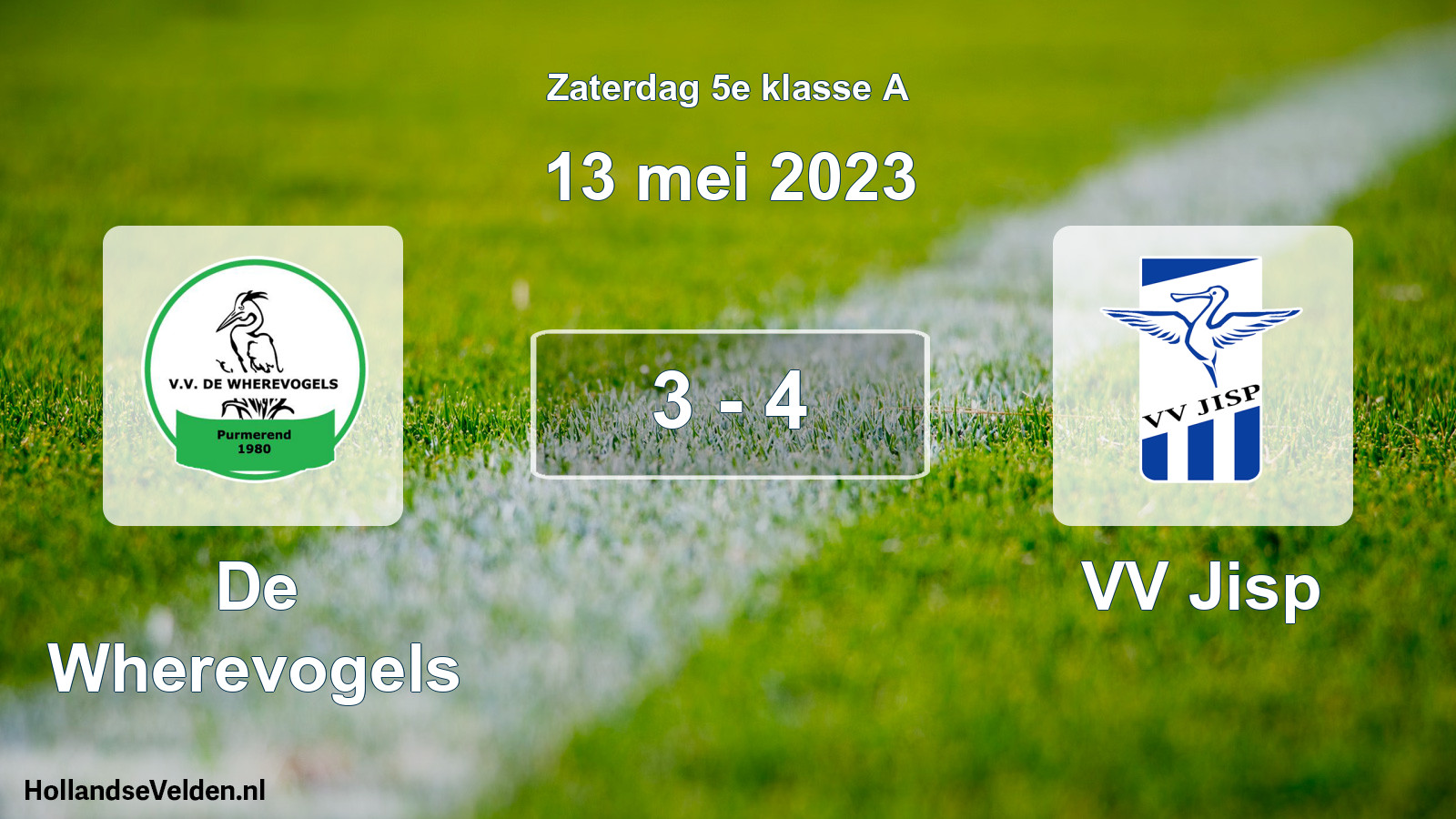 Total number of matches played: De Wherevogels - VV Jisp 3 - 4 (13 May 2023)