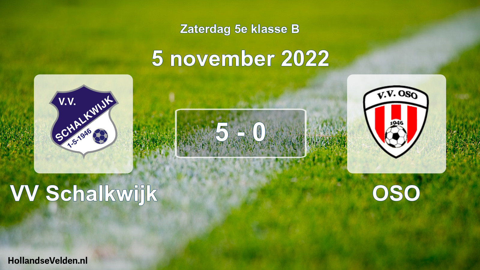 Total number of matches played: VV Schalkwijk - OSO 5 - 0 (5 November 2022)