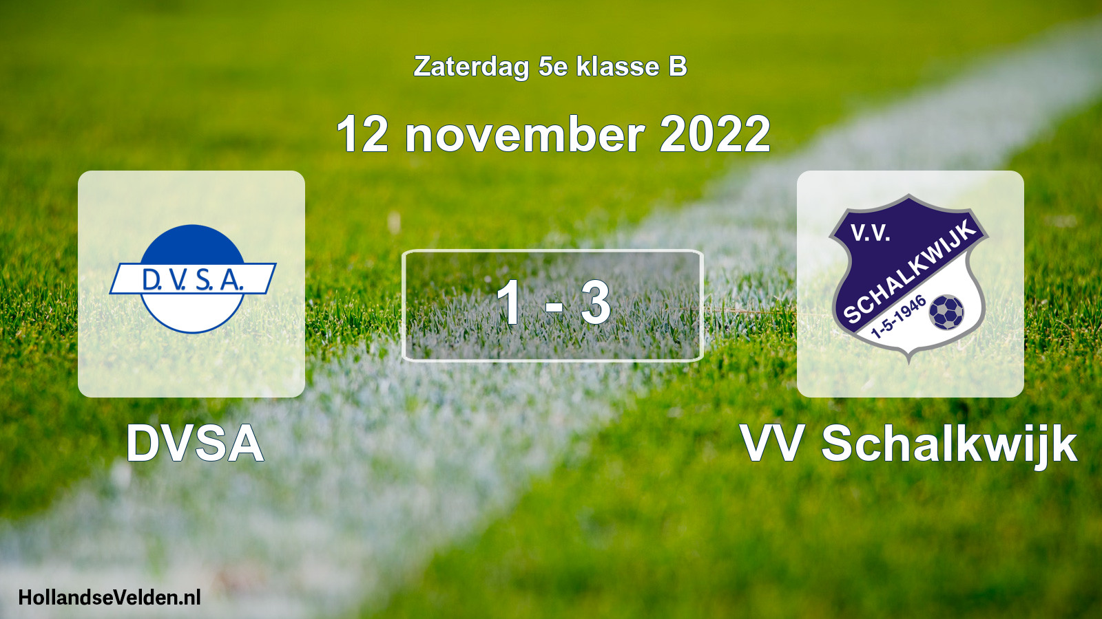 Total number of matches played: DVSA - VV Schalkwijk 1 - 3 (12 November 2022)