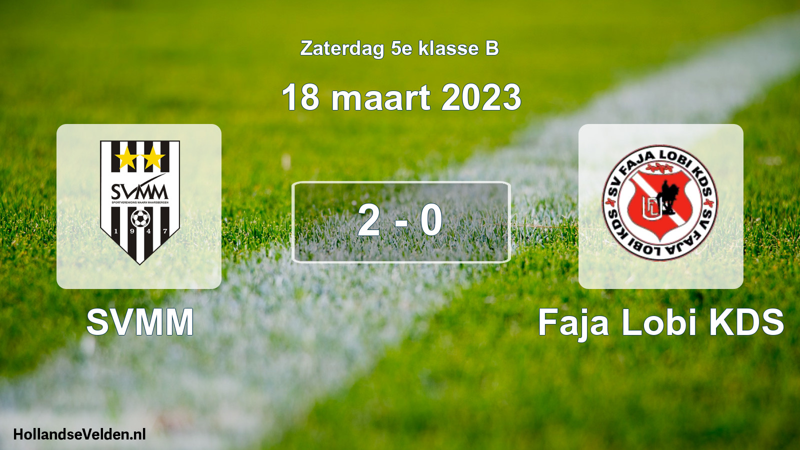 Total number of matches played: SVMM - Faja Lobi KDS 2 - 0 (18 March 2023)