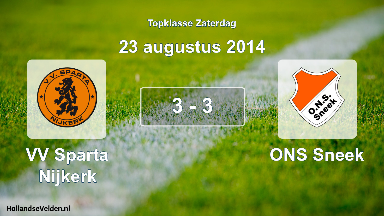 Total number of matches played: VV Sparta Nijkerk - ONS Sneek 3 - 3 (23 August 2014)