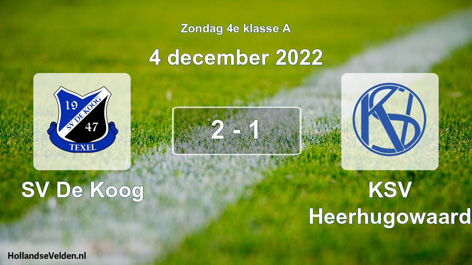 Total number of matches played: SV De Koog - KSV Heerhugowaard 2 - 1 (4 December 2022)