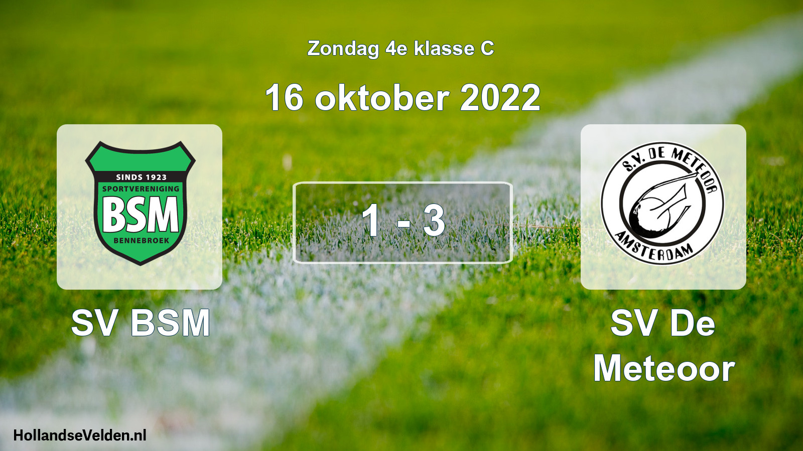 Total number of matches played: SV BSM - SV De Meteoor 1 - 3 (16 October 2022)