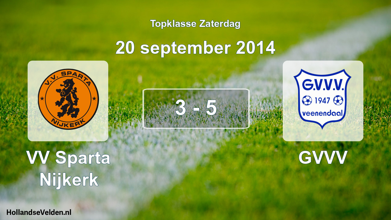 Total number of matches played: VV Sparta Nijkerk - GVVV 3 - 5 (20 September 2014)