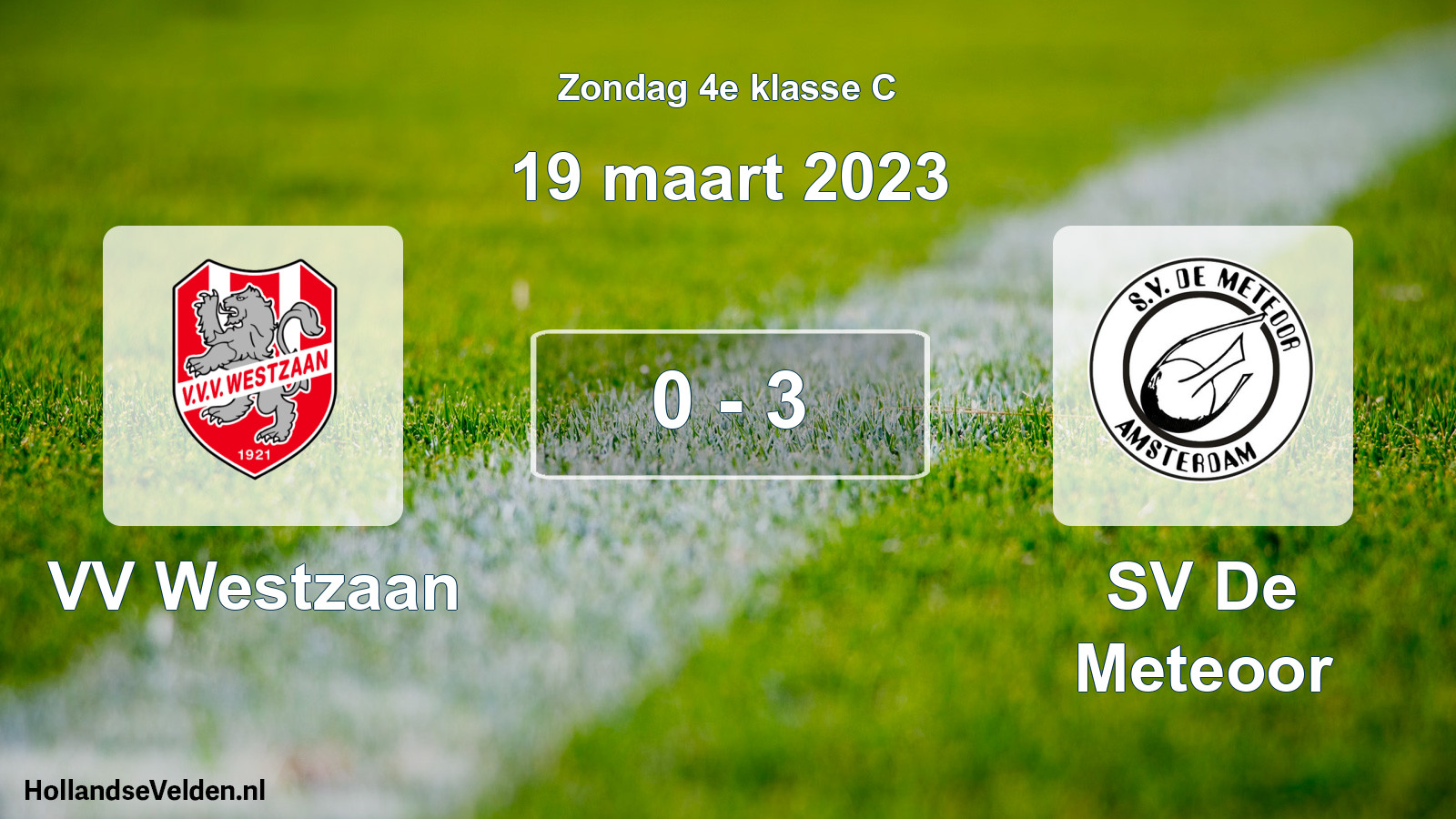Total number of matches played: VV Westzaan - SV De Meteoor 0 - 3 (19 March 2023)